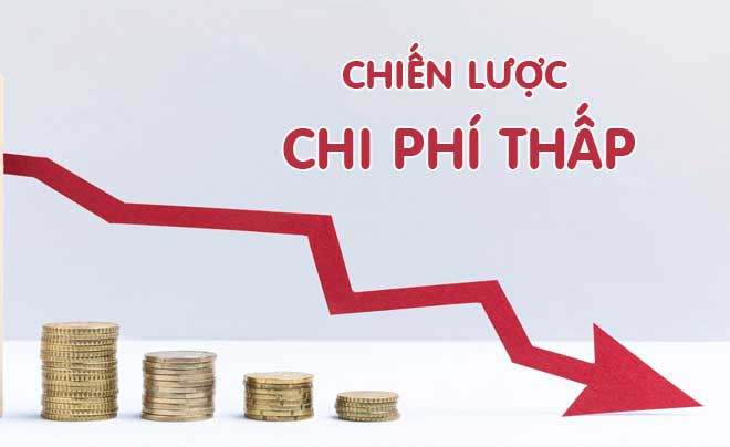 Chiến lược chi phí thấp giúp doanh nghiệp thu hút khách hàng mục tiêu