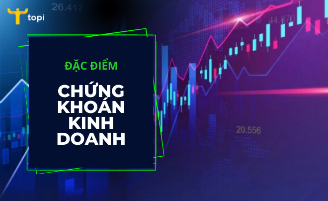 Đặc điểm của chứng khoán kinh doanh