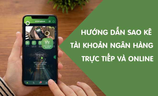 Hướng dẫn các bước truy xuất bản sao kê tài khoản ngân hàng dễ dàng.