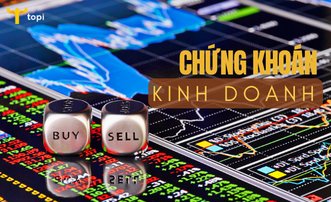 Khái niệm về chứng khoán kinh doanh