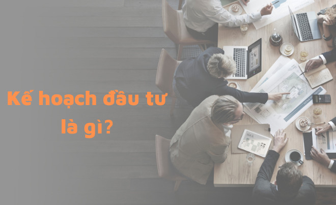 Tổng quan về một kế hoạch đầu tư tài chính cá nhân toàn diện