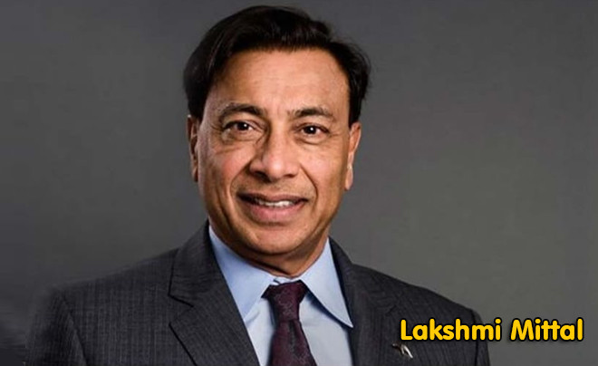 Tỷ phú Lakshmi Mittal, chủ tịch ArcelorMittal