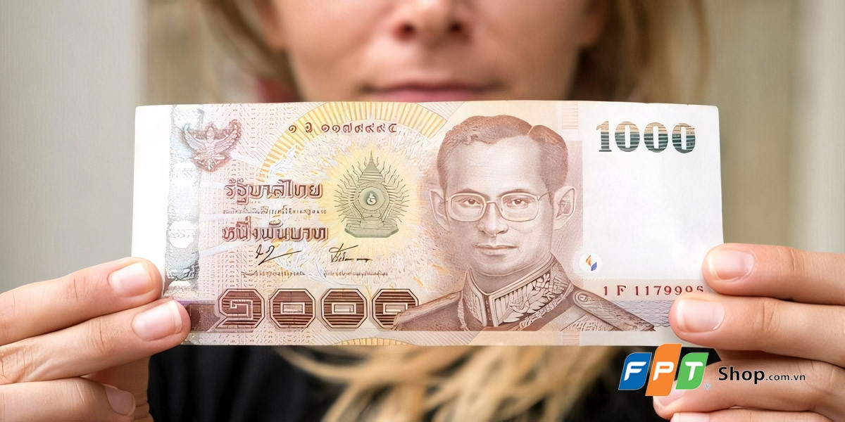 Chuẩn bị tiền thái lan 1000 đổi thành tiền việt nam khi du lịch Thái
