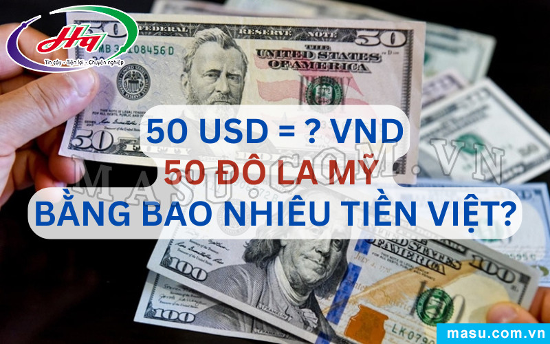Hình ảnh tờ 50 đô la Mỹ và giá trị quy đổi sang tiền Việt Nam
