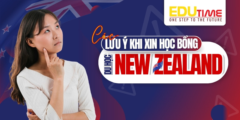Lưu ý khi xin học bổng du học New Zealand