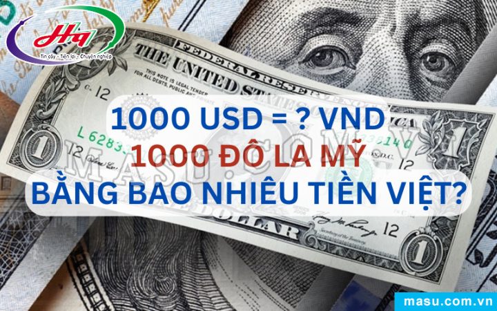 quy đổi 1000 đô la mỹ sang tiền việt nam đồng
